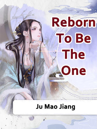 Reborn To Be The One